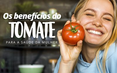 Os benefícios do tomate para a saúde da mulher